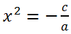 Incomplete quadratic equation ax^2+c=0