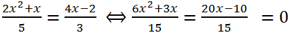 Solving the quadratic equation 2x^2+x)/5=(4x-2)/3