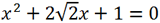 Solving quadratic equation x^2+2√2x+1=0