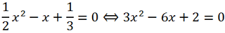 Solving quadratic equation 1/2x^2-x+1/3=0